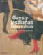 Gays y lesbianas. Vida y cultura