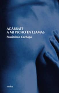 Agárrate a mi pecho en llamas