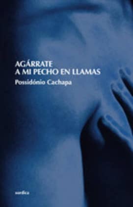 Agárrate a mi pecho en llamas