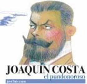 Joaquín Costa, el pundonoroso