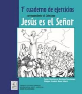 1r Cuaderno de ejercicios correspondiente al Catecismo Jesús es el Señor
