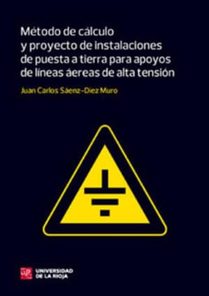 Método de cálculo y proyecto de instalaciones de puesta a tierra para apoyos de líneas aéreas de alta tensión