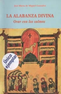 La alabanza divina. Orar con los salmos