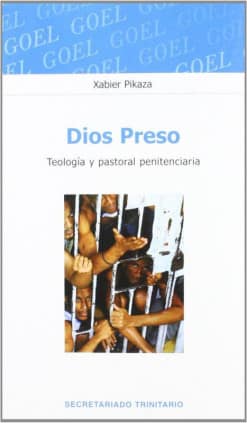 Dios preso. Teolo. Y pastoral penitenciaria