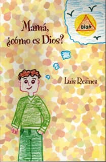 Mamá, ¿cómo es Dios?