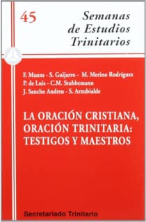 La oración cristiana, oración trinitaria: testigos y maestros