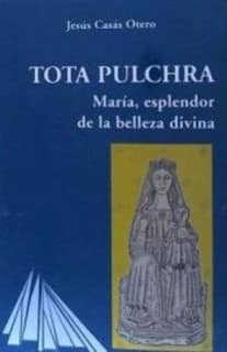 Tota pulchra. María, esplendor de la belleza divina