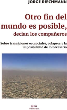 OTRO FIN DEL MUNDO ES POSIBLE