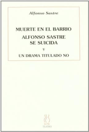 Muerte en el barrio. Alfonso Sastre se suicida. Un drama titulado no