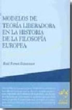Modelos de Teoría Liberadora en la Filosofia Europea