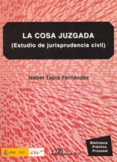 La cosa juzgada. Estudio de jurisprudencia civil