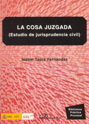 La cosa juzgada. Estudio de jurisprudencia civil