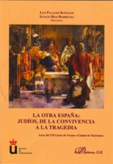 La otra España. Judíos, de la convivencia a la tragedia