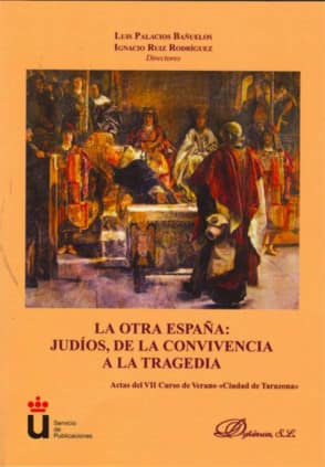La otra España. Judíos, de la convivencia a la tragedia