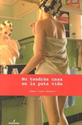 No tendrás casa en la puta vida