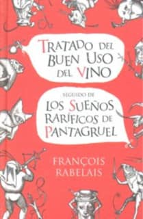 Tratado del buen uso del vino/Sueños raríficos de Pantagruel