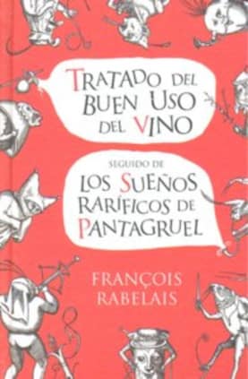 Tratado del buen uso del vino/Sueños raríficos de Pantagruel