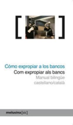 Cómo expropiar a los bancos/Com expropiar als bancs