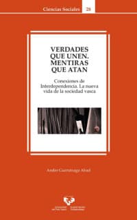 Verdades que unen, mentiras que atan. Conexiones de interdependencia. La nueva vida de la sociedad vasca