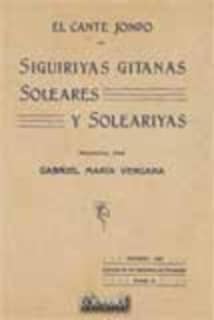 El cante jondo. Siguiriyas gitanas, soleares y soleariyas