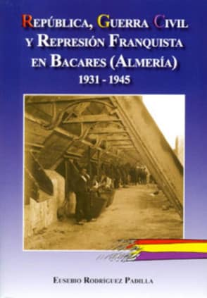 República, Guerra Civil y represión franquista en Bacares (Almería) 1931-1945