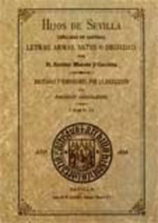 Hijos de Sevilla señalados en santidad, letras, armas, artes ó dignidad. Tomo II