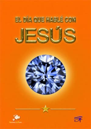 EL dia que hablé con Jesús