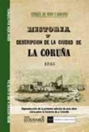 Historia y descripcion de la ciudad de La Coruña