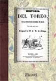 Historia del toreo, y de las principales ganaderias de España
