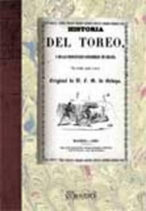Historia del toreo, y de las principales ganaderias de España