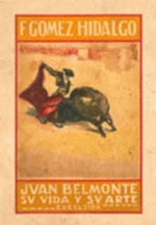 Juan Belmonte. Su vida y su arte