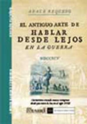 El antiguo arte de hablar desde lejos en la guerra