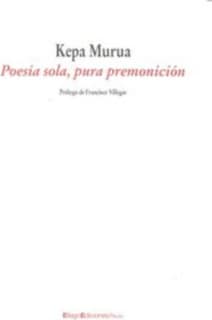 Poesía sola, pura premonición