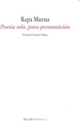 Poesía sola, pura premonición