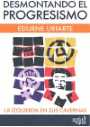 DESMONTANDO EL PROGRESISMO