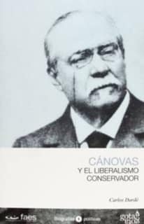 Antonio Cánovas y el liberalismo conservador