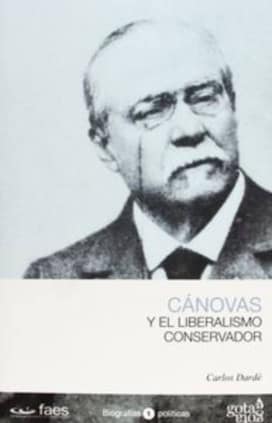 Antonio Cánovas y el liberalismo conservador