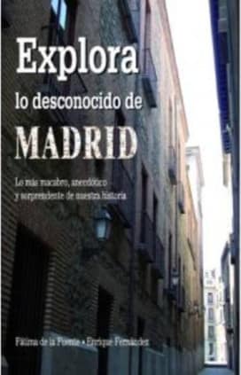 Explora lo desconocido de Madrid