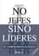 No jefes sino líderes