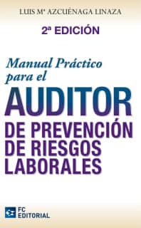 Manual práctico para el auditor de Prevención de Riesgos Laborales