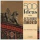 500 Ideas para descubrir Madrid