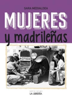 Mujeres y madrileñas. Madrid en femenino