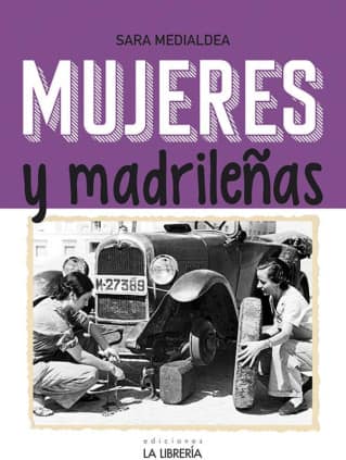 Mujeres y madrileñas. Madrid en femenino
