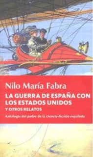 La guerra de España con los Estados Unidos y otros relatos