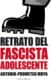 Retrato del fascista adolescente