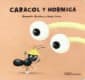CARACOL Y HORMIGA