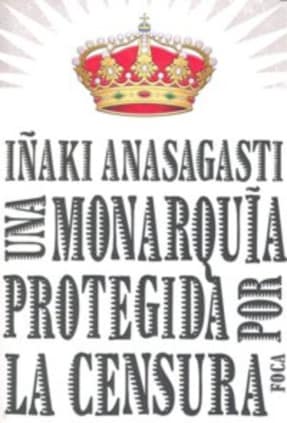 Una monarquía protegida por la censura
