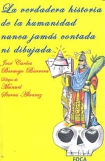 La verdadera historia de la humanidad nunca jamás contada ni dibujada