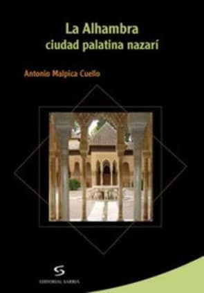 La Alhambra, ciudad palatina nazarí