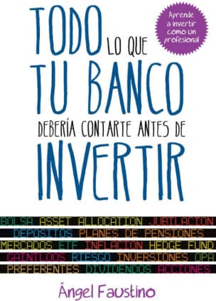Todo lo que tu banco debería contarte antes de invertir